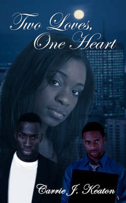 Two Loves, One Heart on Paperback by Carrie J. Keaton