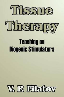 Tissue Therapy: Teaching on Biogenic Stimulators by V.P. Filatov image
