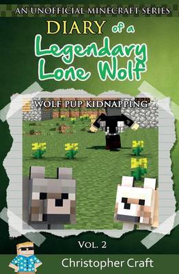 Diary of a Legendary Lone Wolf: Wolf Pup Kidnapping by Christopher Craft image