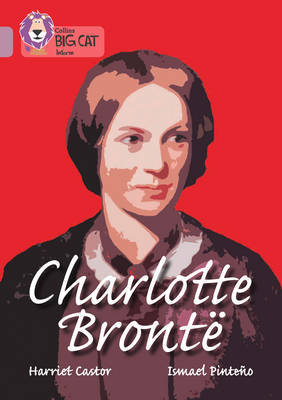 Charlotte Bronte by Harriet Castor