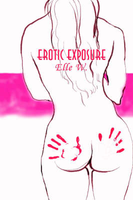 Erotic Exposure by Elle W image
