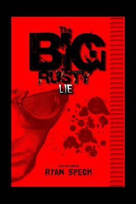 The Big Rusty Lie by Ryan Speck image