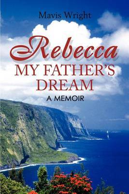 Rebecca My Father's Dream: A Memoir by Mavis Wright image
