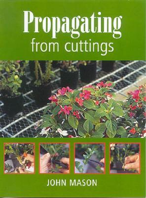 Propagating from Cuttings by John Mason