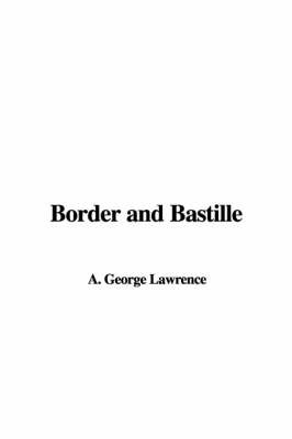 Border and Bastille on Paperback by A. George Lawrence