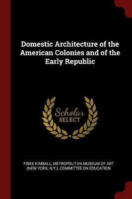 Domestic Architecture of the American Colonies and of the Early Republic image