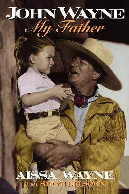 John Wayne: My father by Aissa Wayne image