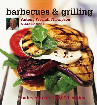 Barbecues and Grilling by Antony Worrall Thompson image