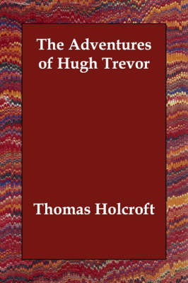 The Adventures of Hugh Trevor by Thomas Holcroft image