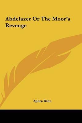 Abdelazer or the Moor's Revenge on Hardback by Aphra Behn