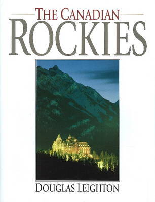 The Canadian Rockies (Banff Springs, English) on Paperback by Douglas Leighton