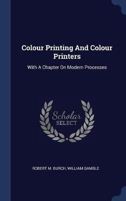 Colour Printing and Colour Printers by Robert M Burch image