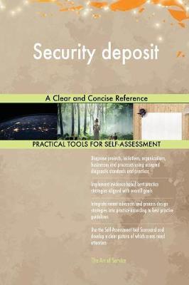 Security Deposit a Clear and Concise Reference by Gerardus Blokdyk image