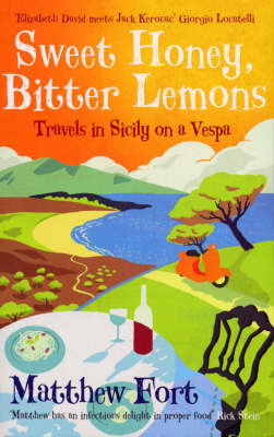 Sweet Honey, Bitter Lemons by Matthew Fort image