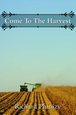 Come to the Harvest on Paperback by Richard Phinizy