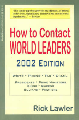 How to Contact World Leaders: Including United Nations Representatives and Foreign Ambassadors to the United States by Rick Lawler image