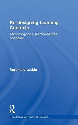 Re-Designing Learning Contexts on Hardback by Rosemary Luckin