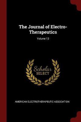 The Journal of Electro-Therapeutics; Volume 13 image