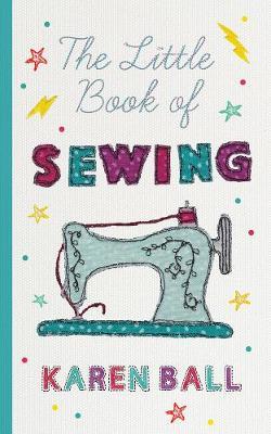 The Little Book of Sewing by Karen Ball image