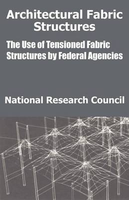 Architectural Fabric Structures: The Use of Tensioned Fabric Structures by Federal Agencies by National Research Council image