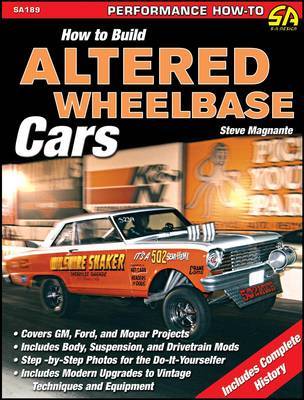 How To Build Altered Wheelbase Cars on Paperback by Steve Magnante