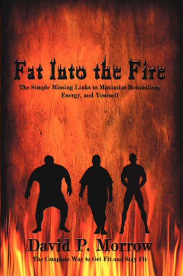 Fat Into the Fire by David P. Morrow image