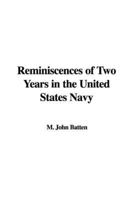 Reminiscences of Two Years in the United States Navy by M. John Batten image