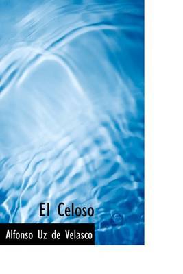 El Celoso on Hardback by Alfonso Uz de Velasco