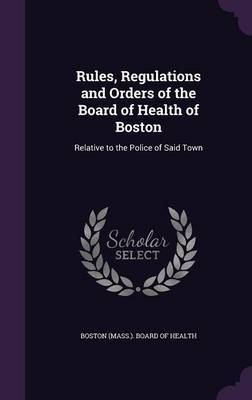 Rules, Regulations and Orders of the Board of Health of Boston image