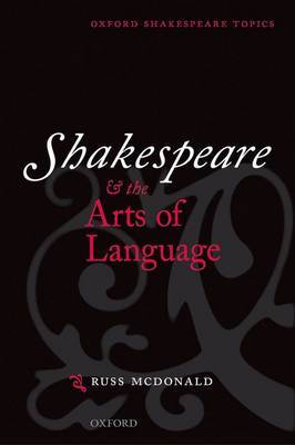 Shakespeare and the Arts of Language by Russ McDonald image