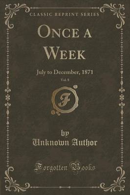 Once a Week, Vol. 8 by Unknown Author