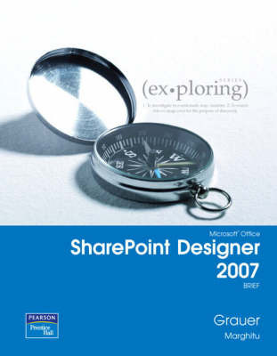Exploring with Microsoft SharePoint Designer 2007 Brief by Robert T Grauer image