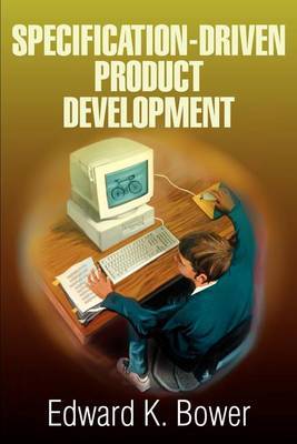 Specification-Driven Product Development by Edward K. Bower image