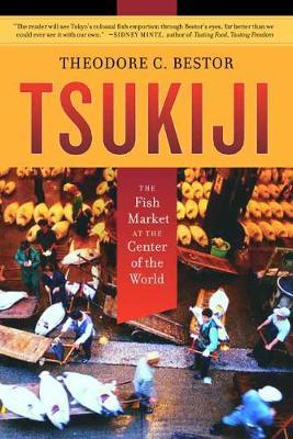 Tsukiji by Theodore C Bestor image