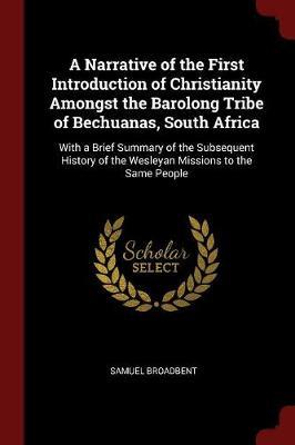 A Narrative of the First Introduction of Christianity Amongst the Barolong Tribe of Bechuanas, South Africa image