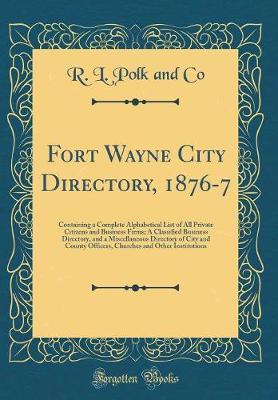 Fort Wayne City Directory, 1876-7 by R L Polk and Co image