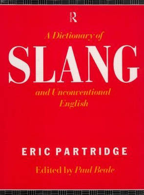 A Dictionary of Slang and Unconventional English image