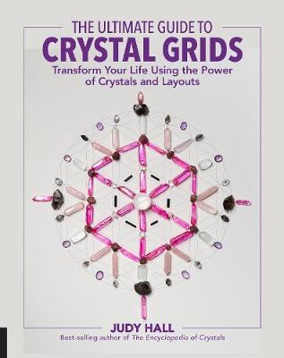 The Ultimate Guide to Crystal Grids by Judy Hall image