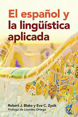 El Espanol y La Linguistica Aplicada by Robert J Blake image