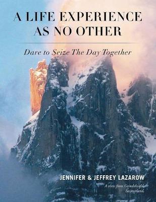 A Life Experience as No Other by Jennifer Lazarow image
