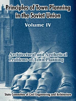 Principles of Town Planning in the Soviet Union: Volume IV by Institute of Town Planning USSR image