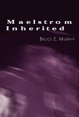 Maelstrom Inherited by Bruce E. Murphy image