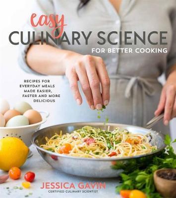 Easy Culinary Science for Better Cooking by Jessica Gavin image