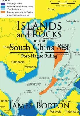 Islands and Rocks in the South China Sea on Hardback by James Borton