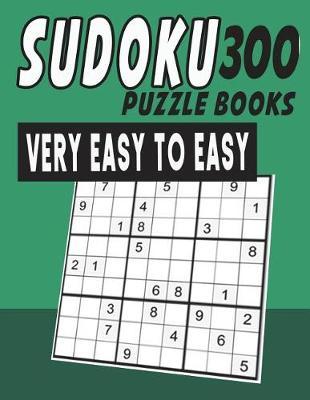 Sudoku Puzzle Books Very Easy To Easy 300 Jissie Tey Book - 