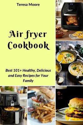 Air Fryer Cookbook by Teresa Moore image