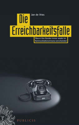 Die Erreichbarkeitsfalle: Lassen Sie Ihre Kunden Nicht Im Kommunikationsnirwana Verschwinden by Jan De Vries image