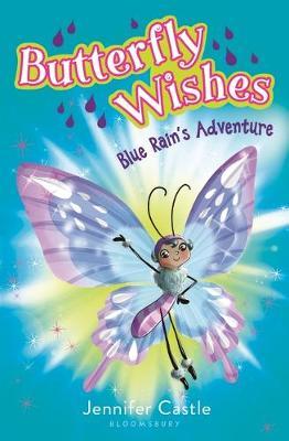 Butterfly Wishes: Blue Rain's Adventure by Jennifer Castle image