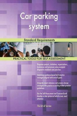 Car Parking System Standard Requirements by Gerardus Blokdyk image