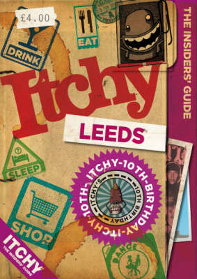 Itchy Leeds: A City and Entertainment Guide to Leeds: Insiders Guide by Mike Toller image